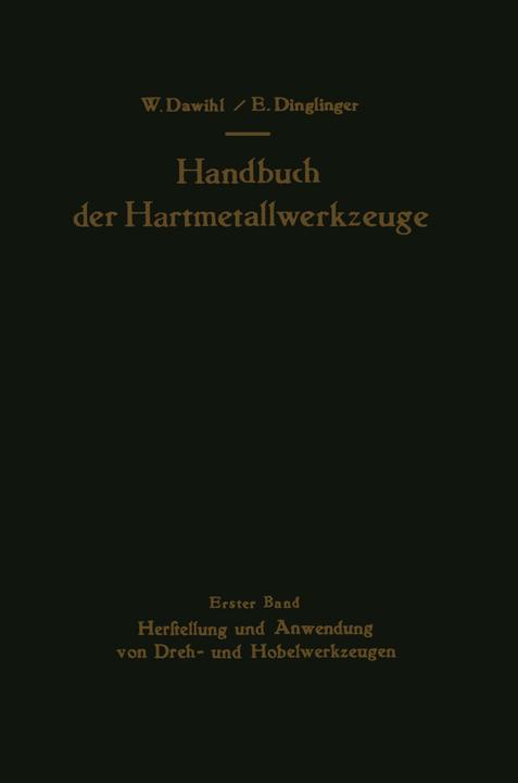 Produktbild Handbuch der Hartmetallwerkzeuge (Deutsch, Erich Dinglinger, Walter Dawihl, 2012)