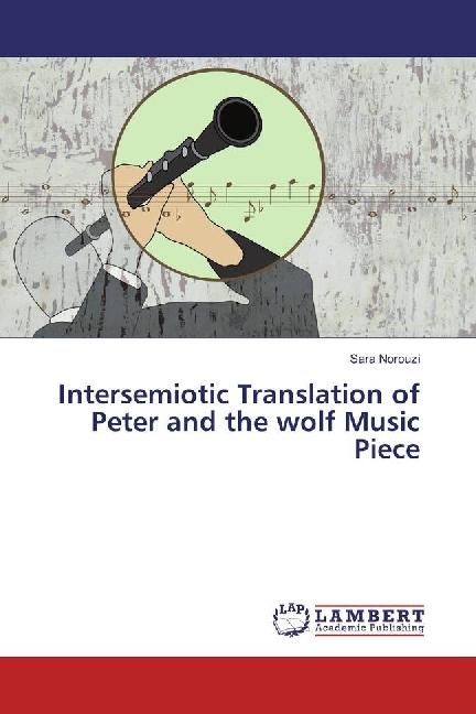 Produktbild Intersemiotic Translation of Peter and the wolf Music Piece (Deutsch, Sara Norouzi, 2016)