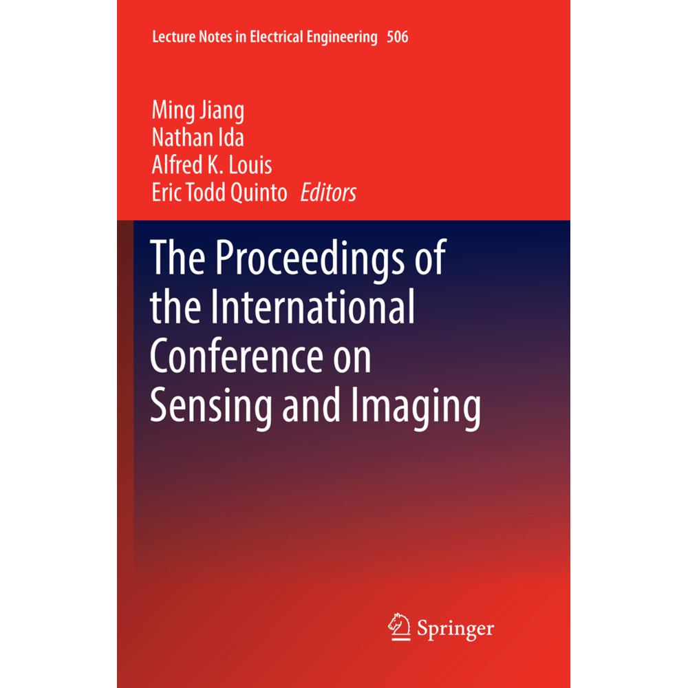 The Proceedings of the International Conference on Sensing and Imaging, Fachbücher von Nathan Ida, Eric Todd Quinto, Alf...