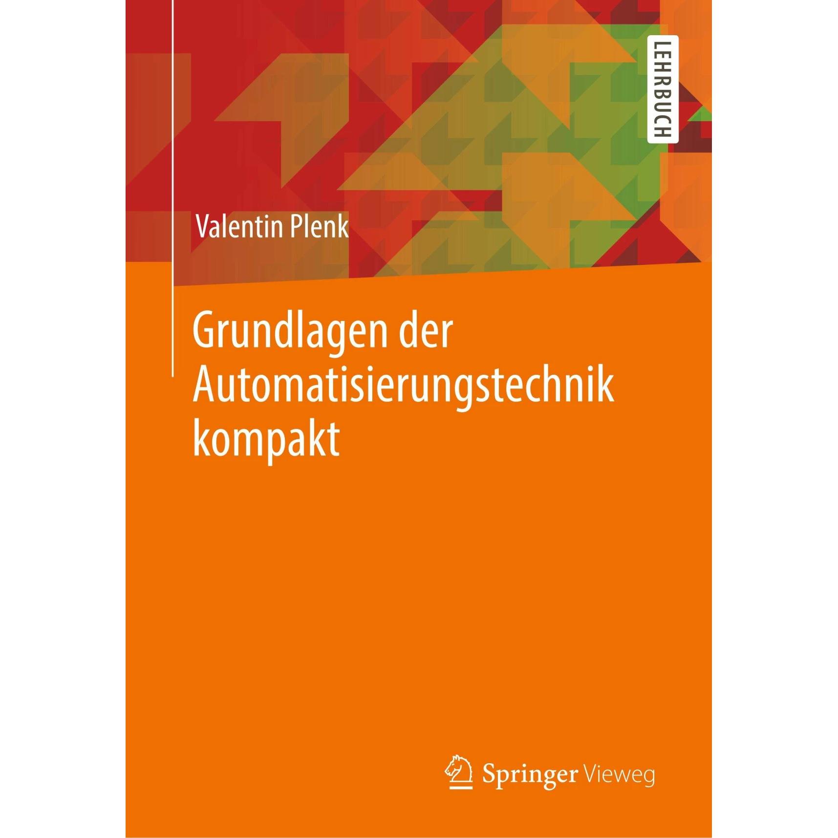 Grundlagen der Automatisierungstechnik kompakt, Fachbücher von Valentin Plenk