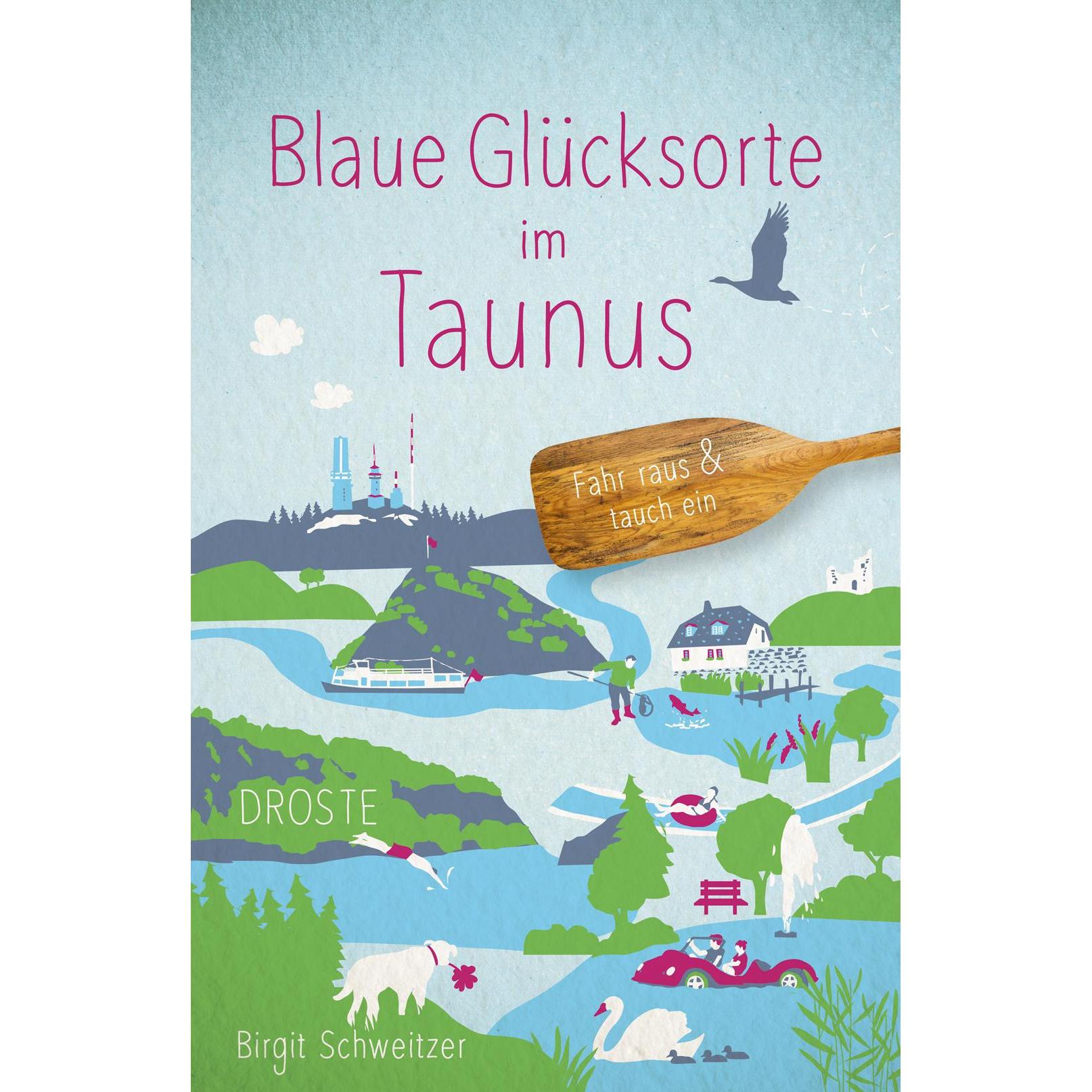 Blaue Glücksorte im Taunus, Ratgeber von Birgit Schweitzer