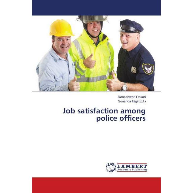 Job satisfaction among police officers, Fachbücher von Daneshwari Onkari