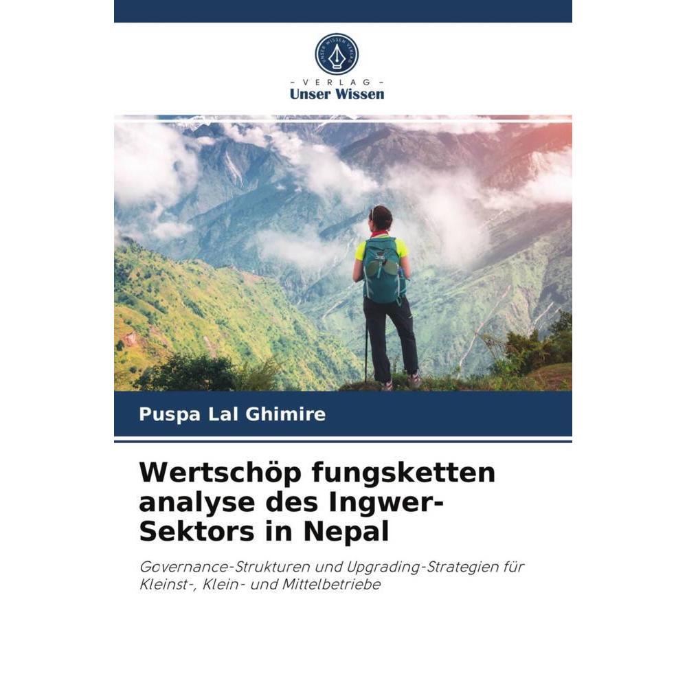 Wertschöp fungsketten analyse des Ingwer-Sektors in Nepal, Fachbücher von Puspa Lal Ghimire