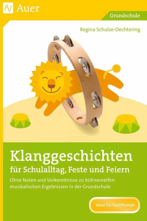 Produktbild Klanggeschichten für Schulalltag, Feste und Feiern (Deutsch, Regina Schulze-Oechtering, 2021)