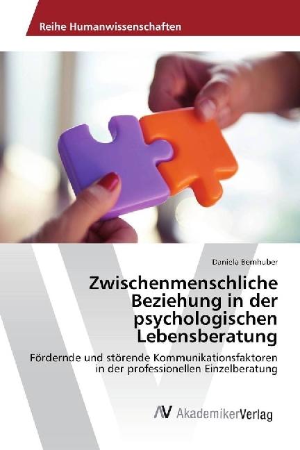 Produktbild Zwischenmenschliche Beziehung in der psychologischen Lebensberatung (Deutsch, Daniela Bernhuber, 2016)