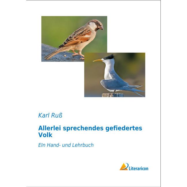 Allerlei sprechendes gefiedertes Volk, Ratgeber von Karl Russ