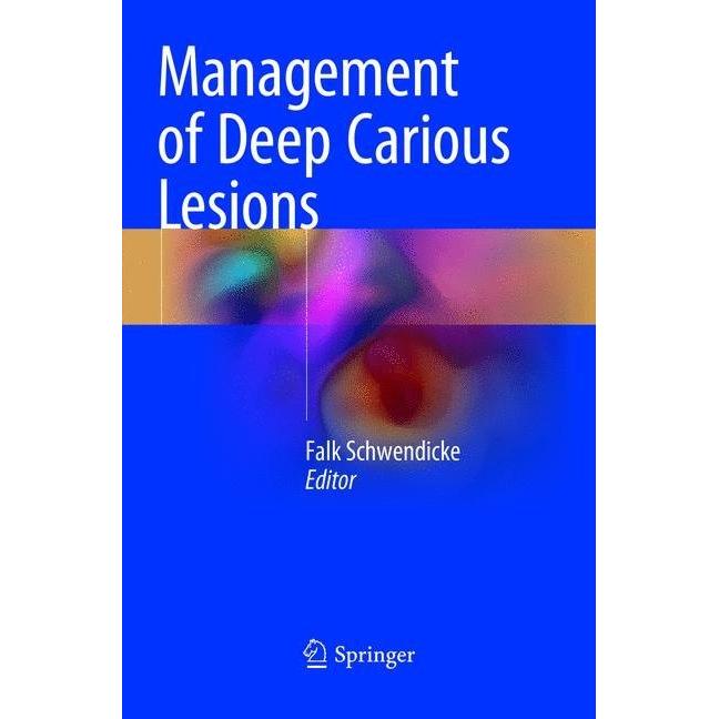 Management of Deep Carious Lesions, Fachbücher von Falk Schwendicke