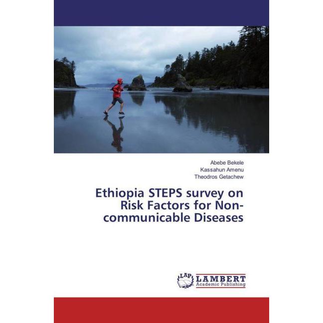 Ethiopia STEPS survey on Risk Factors for Non-communicable Diseases, Fachbücher von Theodros Getachew, Kassahun Amenu, A...