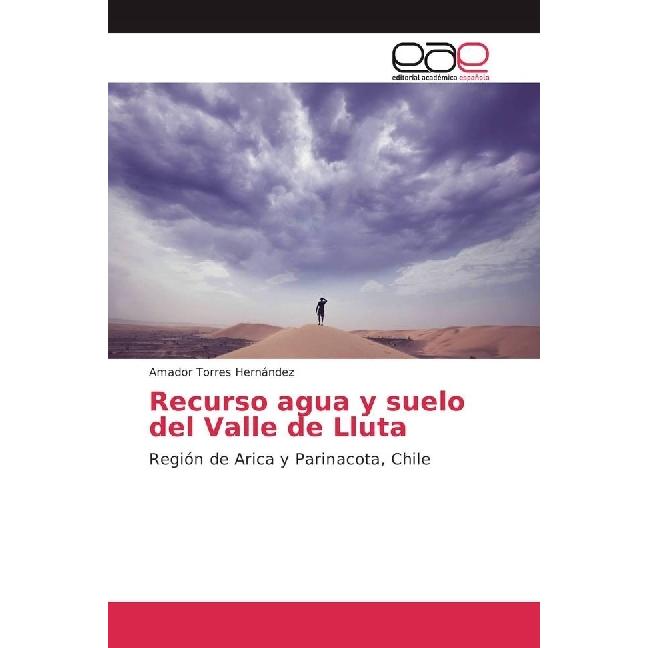 Recurso agua y suelo del Valle de Lluta, Fachbücher von Amador Torres Hernández