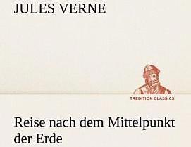 Produktbild Reise nach dem Mittelpunkt der Erde (Deutsch, Jules Verne, 2013)
