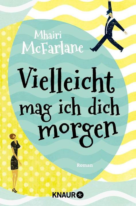 Immagine prodotto Vielleicht mag ich dich morgen (Tedesco, Mhairi McFarlane, Karin Dufner, Ulrike Laszlo, 2015)