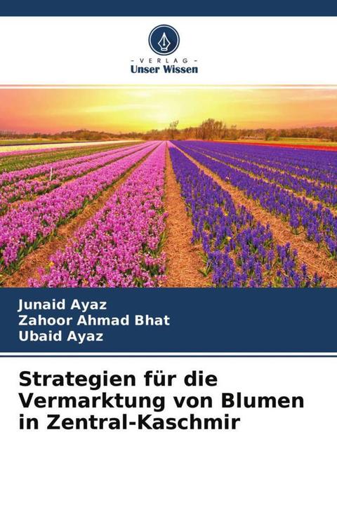 Actual product image Strategien für die Vermarktung von Blumen in Zentral-Kaschmir (German, Ubaid Ayaz, Junaid Ayaz, Zahoor Ahmad Bhat, 2022)