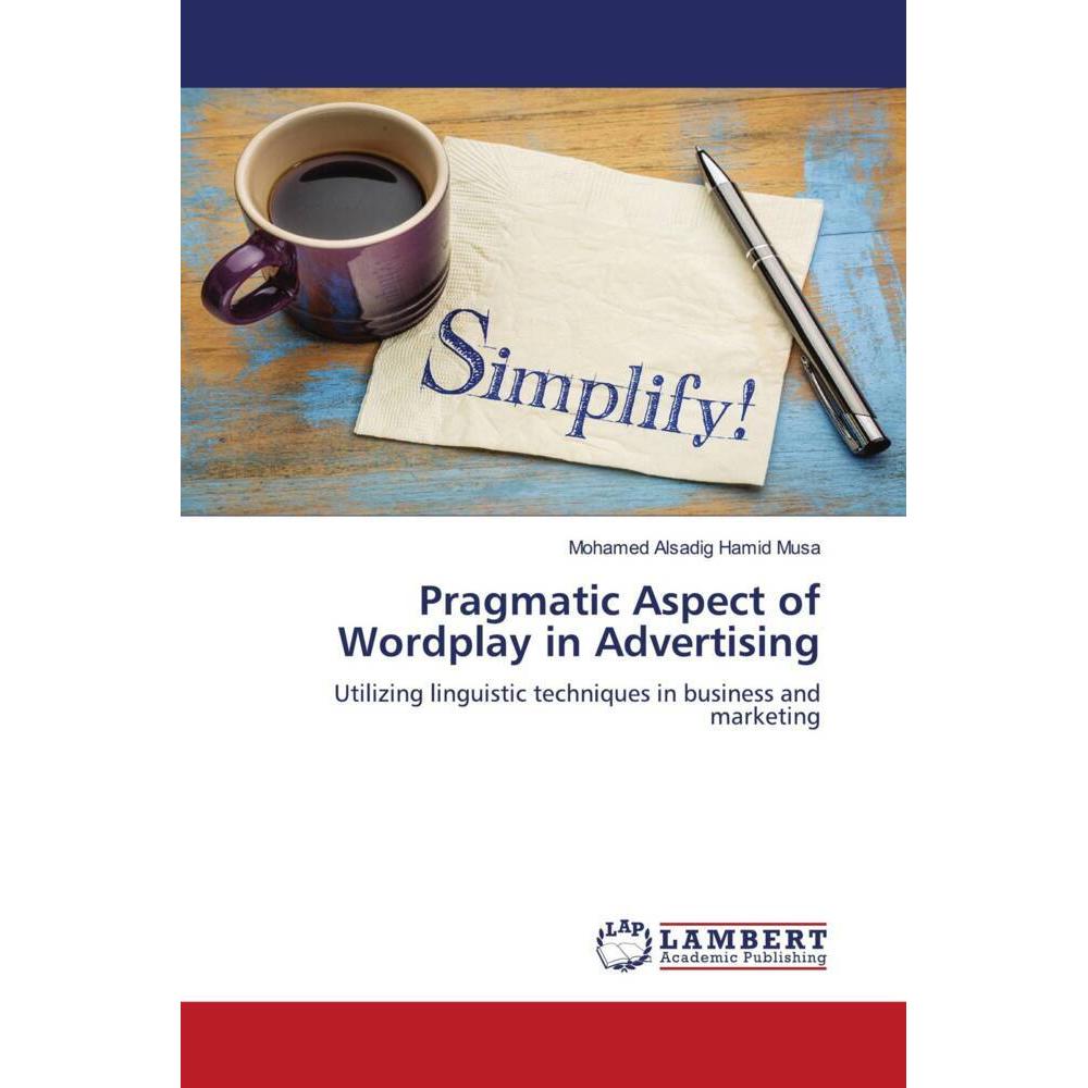 Pragmatic Aspect of Wordplay in Advertising, Fachbücher von Mohamed Alsadig Hamid Musa