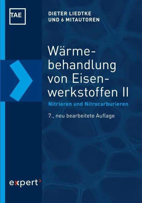 Wärmebehandlung von Eisenwerkstoffen II (Deutsch, Dieter Liedtke, Heinrich Klümper-Westkamp, Heinz-Joachim Spies, Joachim Bosslet, Ulrich Baudis, Uwe Huchel, Wolfgang Lerche, 2018)