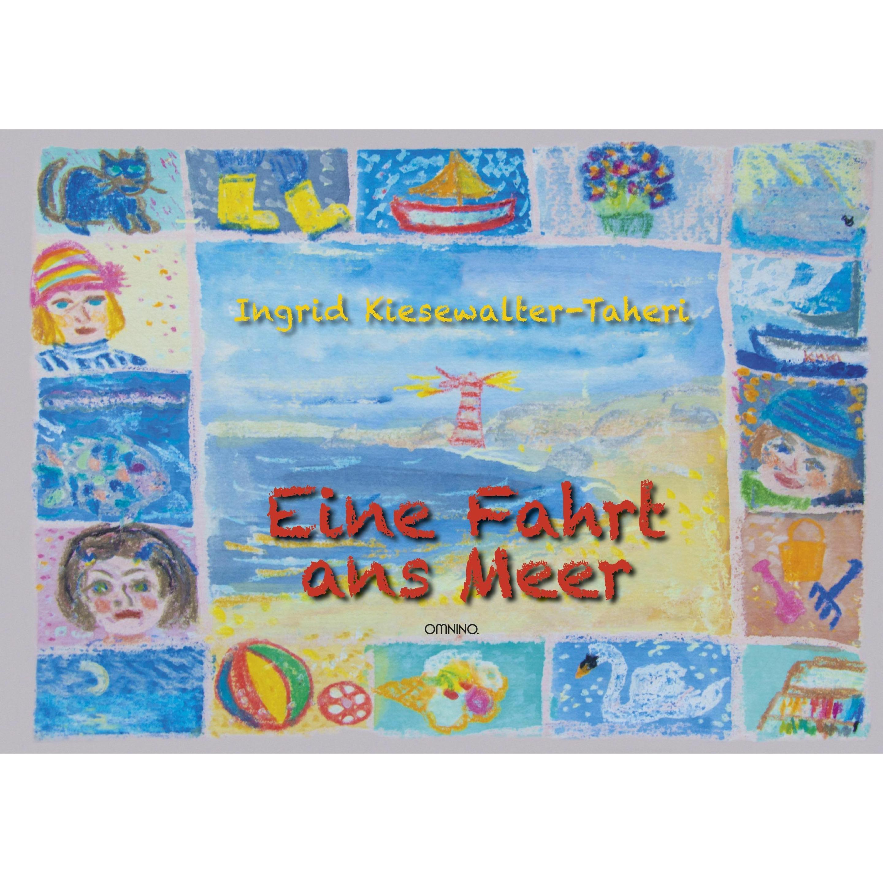 Eine Fahrt ans Meer, Kinderbücher von Ingrid Kiesewalter-Taheri