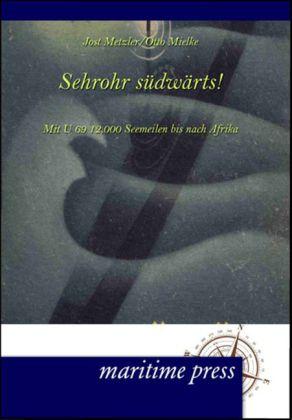 Produktbild Sehrohr südwärts! (Deutsch, Jost Metzler, Otto Mielke, 2012)