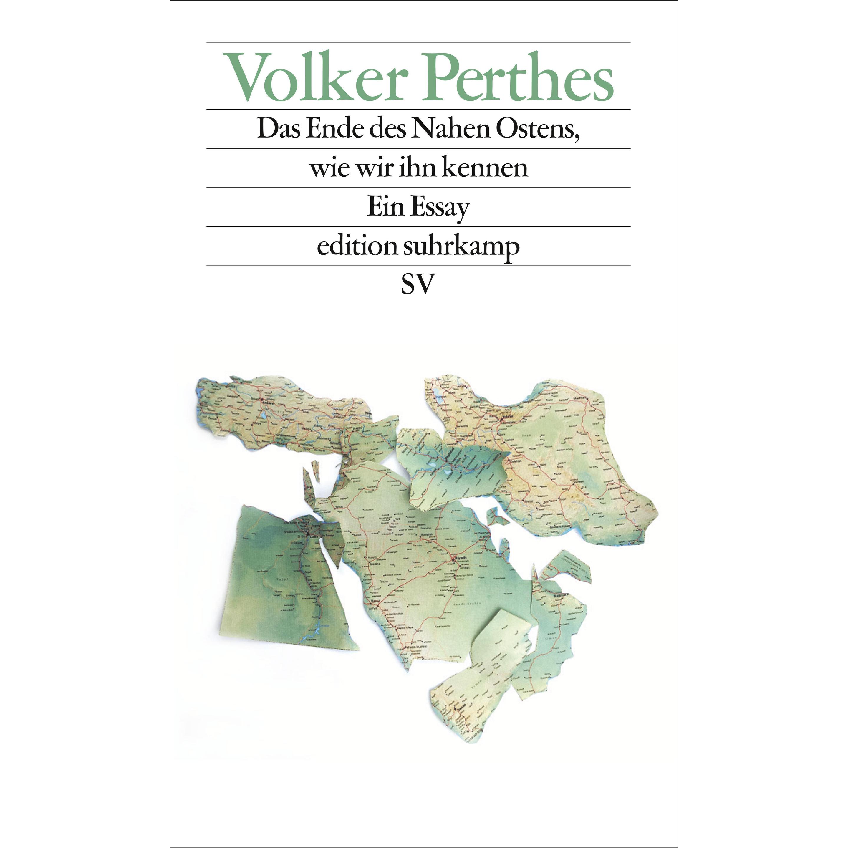 Das Ende des Nahen Ostens, wie wir ihn kennen, Sachbücher von Volker Perthes