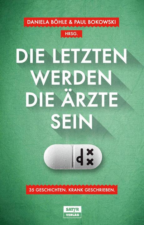 Produktbild Die Letzten werden die Ärzte sein (Deutsch, Daniela Böhle, Paul Bokowski, 2014)