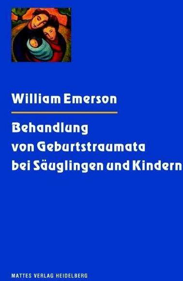 Image du produit Behandlung von Geburtstraumata bei Säuglingen und Kindern (Allemand, Beate-Diana Herchenbach, Louis Janus, William Emerson, 2012)