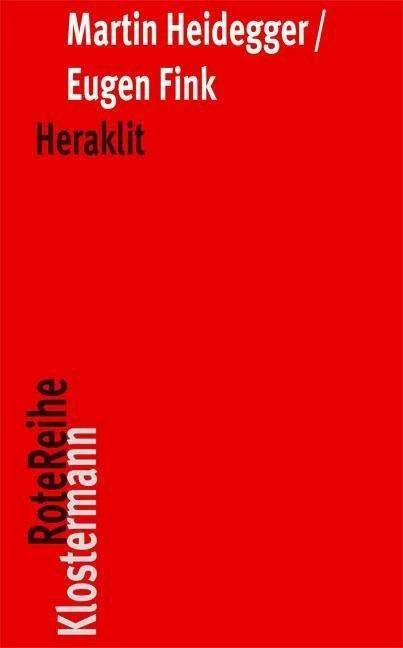 Produktbild Heraklit (Deutsch, Eugen Fink, Friedrich-Wilhelm Von Herrmann, Martin Heidegger, 2013)