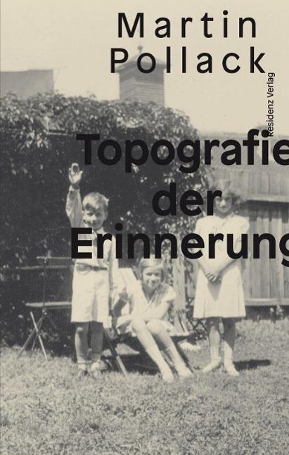 Produktbild Topografie der Erinnerung (Deutsch, Martin Pollack, 2016)