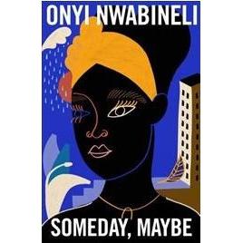 Thumbnail - Someday, Maybe, Belletristik von Onyi Nwabineli