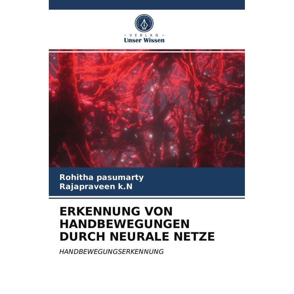 Erkennung Von Handbewegungen Durch Neurale Netze, Fachbücher von Rohitha pasumarty, Rajapraveen k.N