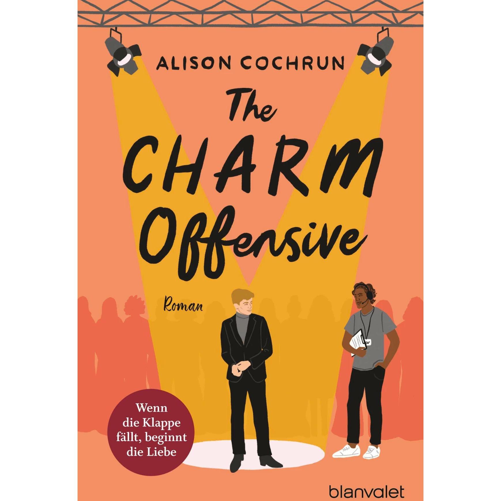 The Charm Offensive - Wenn die Klappe fällt, beginnt die Liebe, Belletristik von Nadine Lipp, Alison Cochrun
