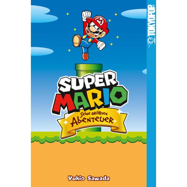 Super Mario - Seine grössten Abenteuer, Belletristik von Yukio Sawada, Sascha Mandler