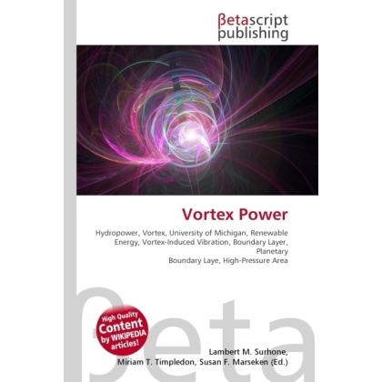 Vortex Power, Fachbücher von Lambert M. Surhone, Miriam T. Timpledon, Susan F. Marseken