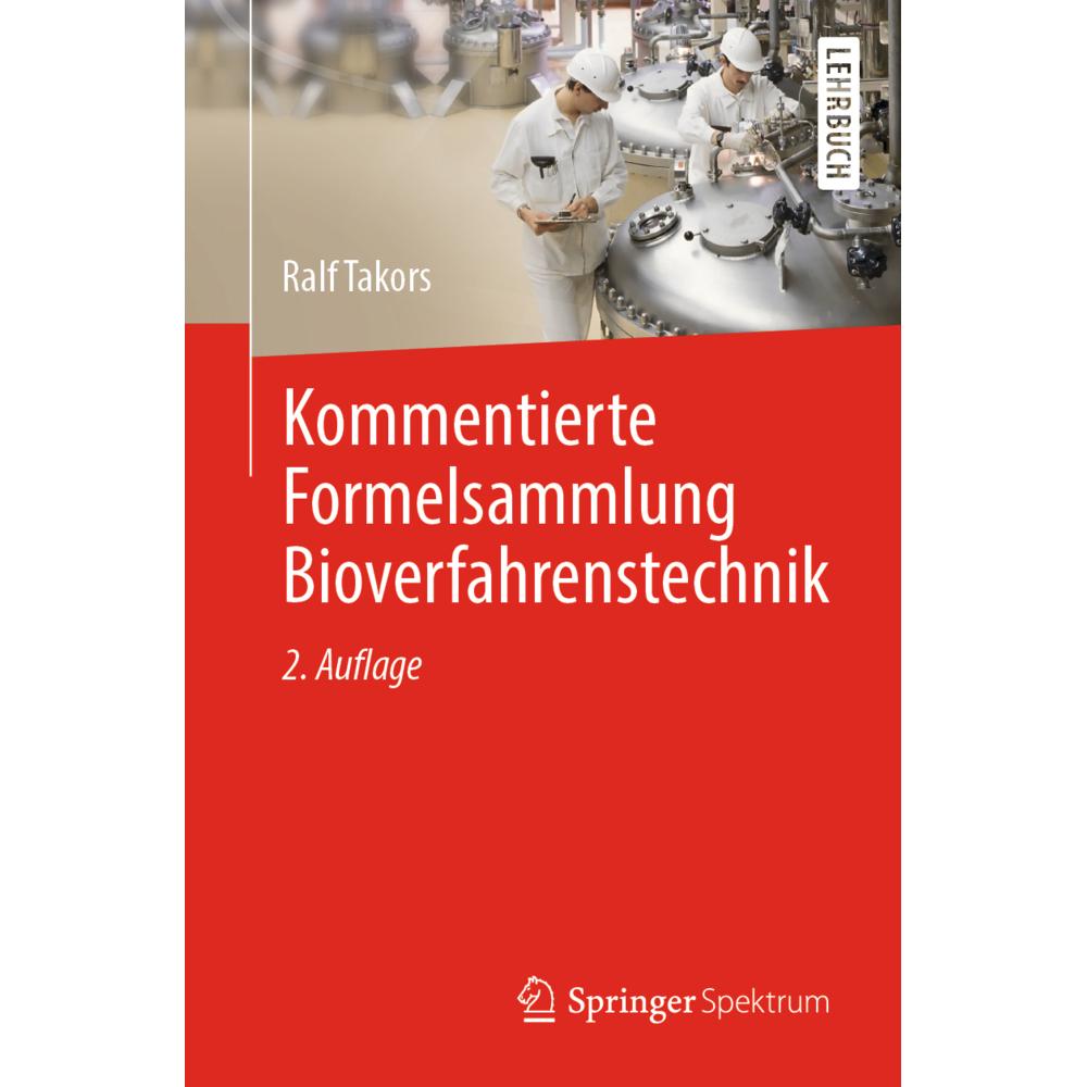 Kommentierte Formelsammlung Bioverfahrenstechnik, Fachbücher von Ralf Takors