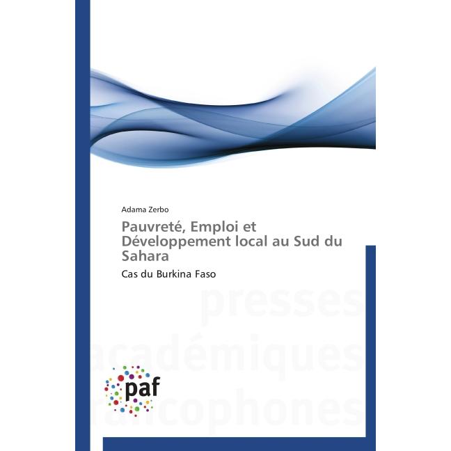 Pauvreté, Emploi et Développement local au Sud du Sahara, Fachbücher von Adama Zerbo