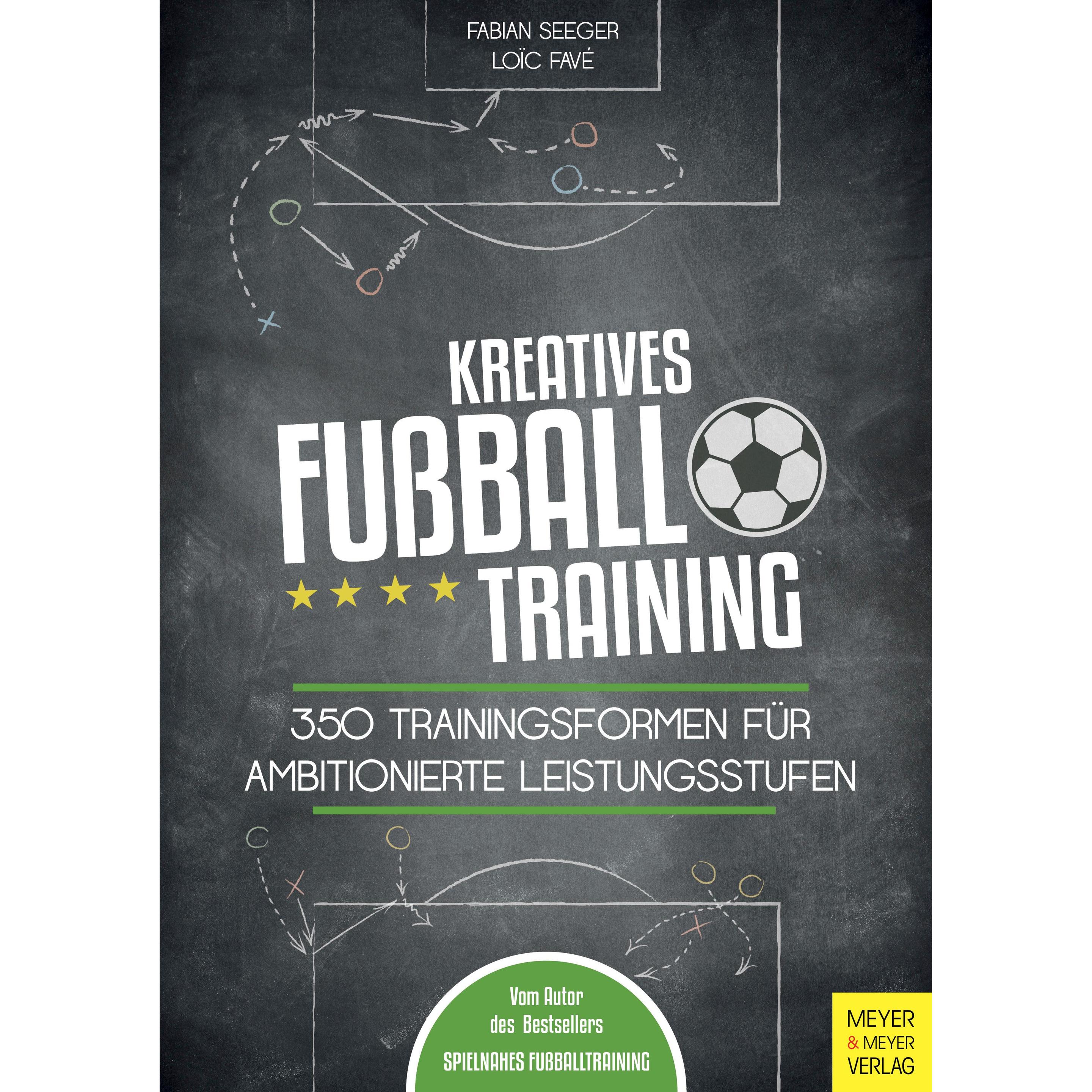 Kreatives Fussballtraining, Ratgeber von Fabian Seeger, Loic Favé