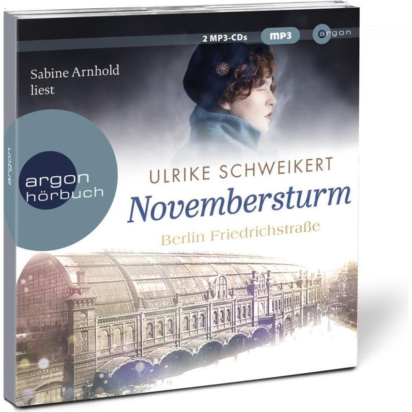 Thumbnail - Berlin Friedrichstrasse: Novembersturm, Hörbücher von Ulrike Schweikert, Sabine Arnhold