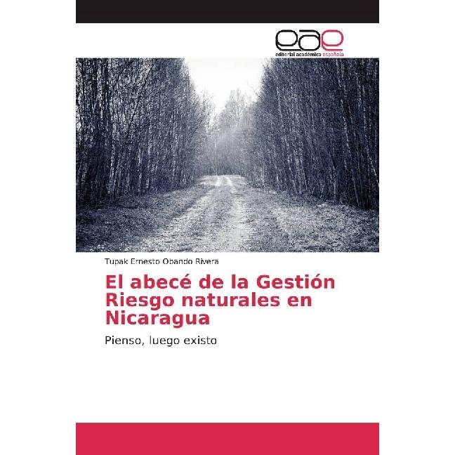 El abecé de la Gestión Riesgo naturales en Nicaragua, Fachbücher von Tupak Ernesto Obando Rivera