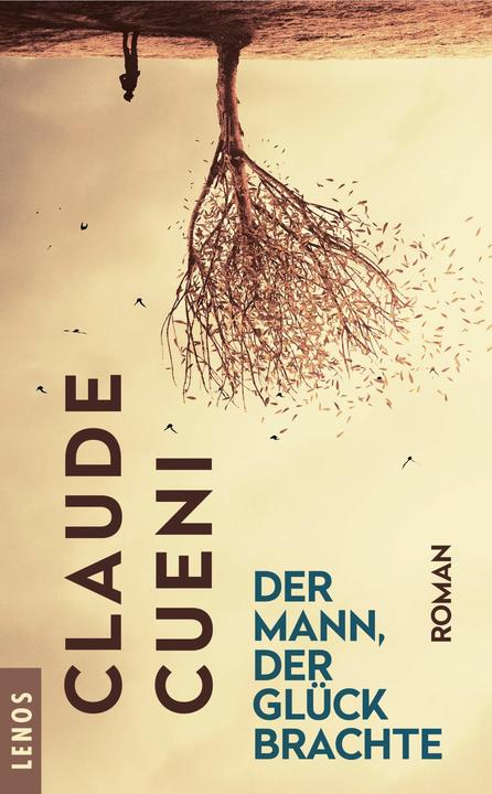 Produktbild Der Mann, der Glück brachte (Deutsch, Claude Cueni, 2018)