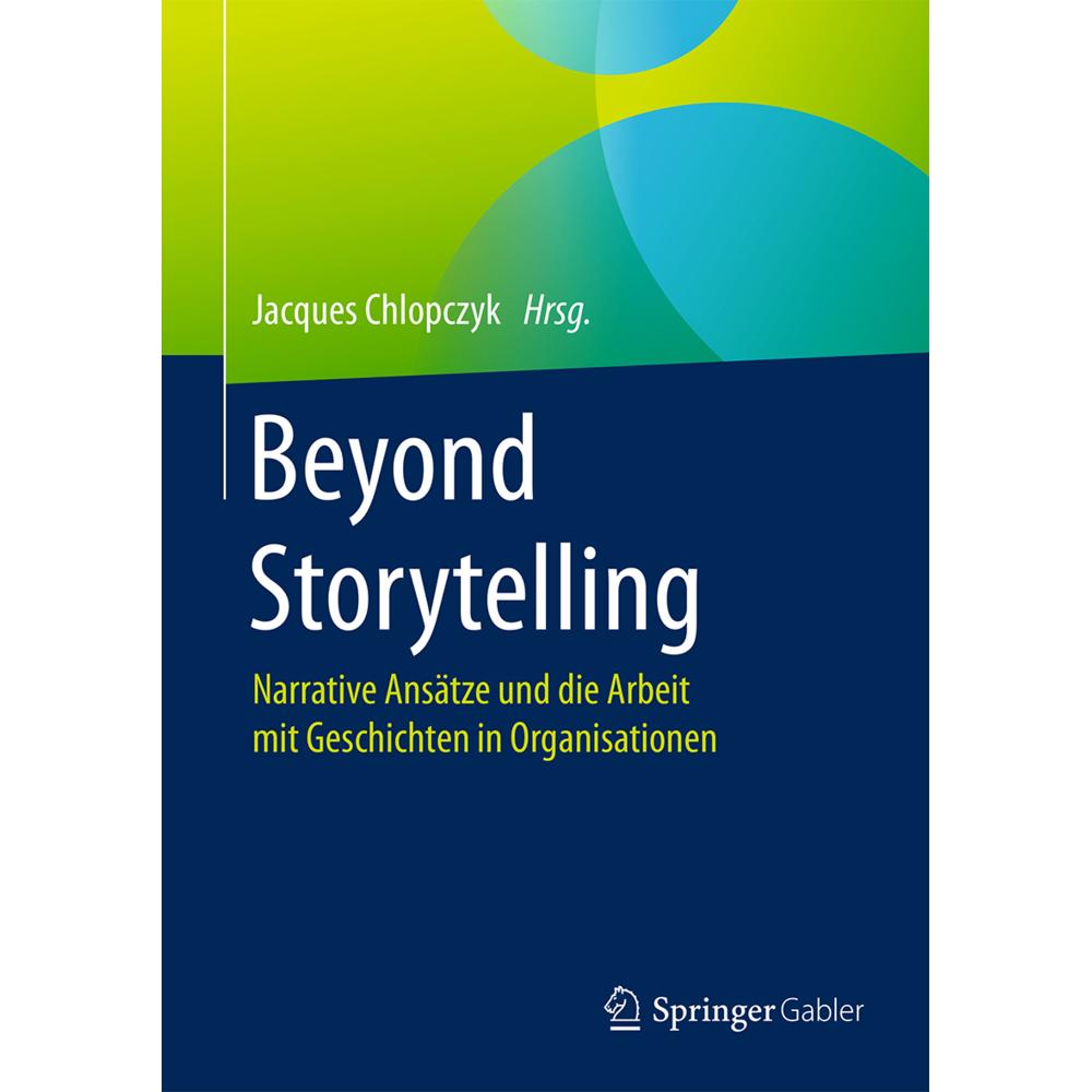 Beyond Storytelling, Fachbücher von Jacques Chlopczyk
