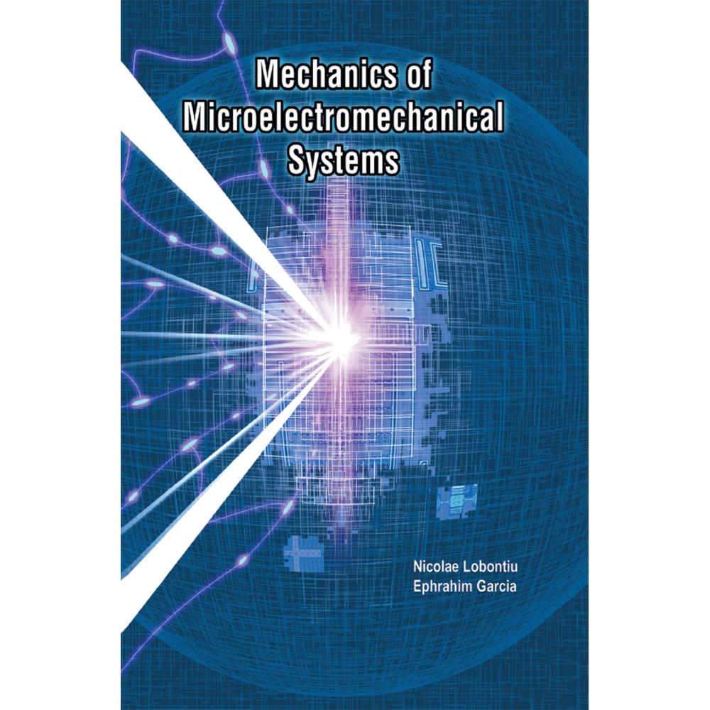Mechanics of Microelectromechanical Systems, Fachbücher von Nicolae Lobontiu, Ephrahim Garcia