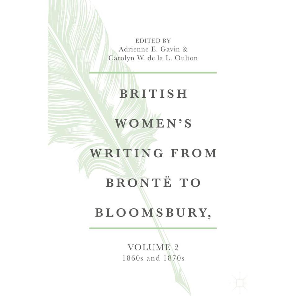 British Women's Writing from Brontë to Bloomsbury, Volume 2, Fachbücher von Carolyn W. de la L. Oulton, Adrienne E. Gavi...