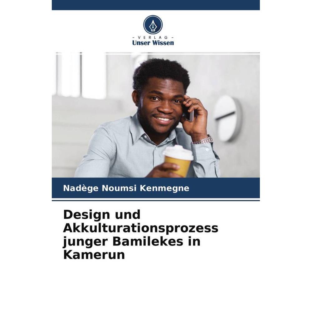 Design und Akkulturationsprozess junger Bamilekes in Kamerun, Fachbücher von Nadège Noumsi Kenmegne
