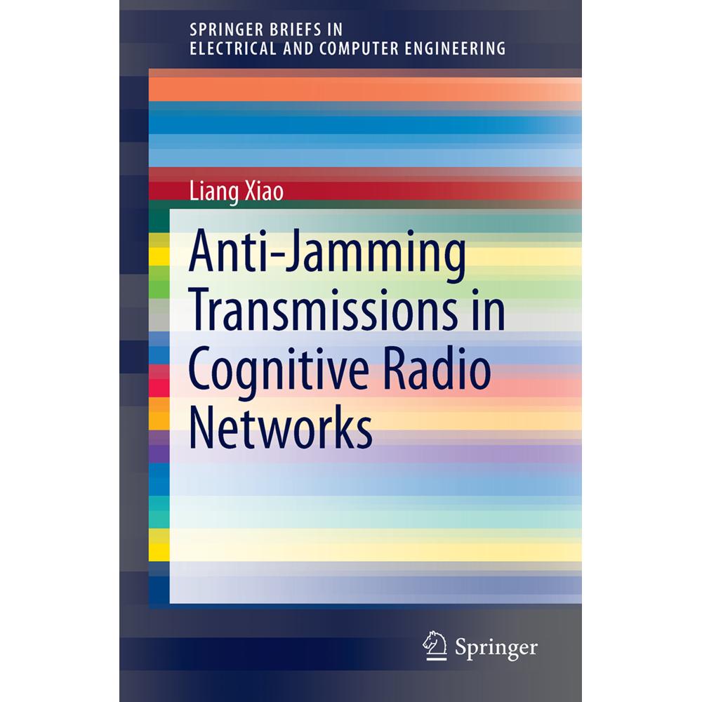 Anti-Jamming Transmissions in Cognitive Radio Networks, Fachbücher von Liang Xiao