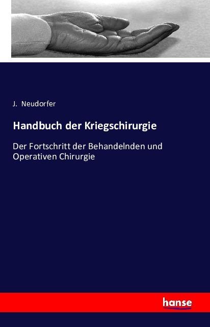 Produktbild Handbuch der Kriegschirurgie (Deutsch, J. Neudorfer, 2016)