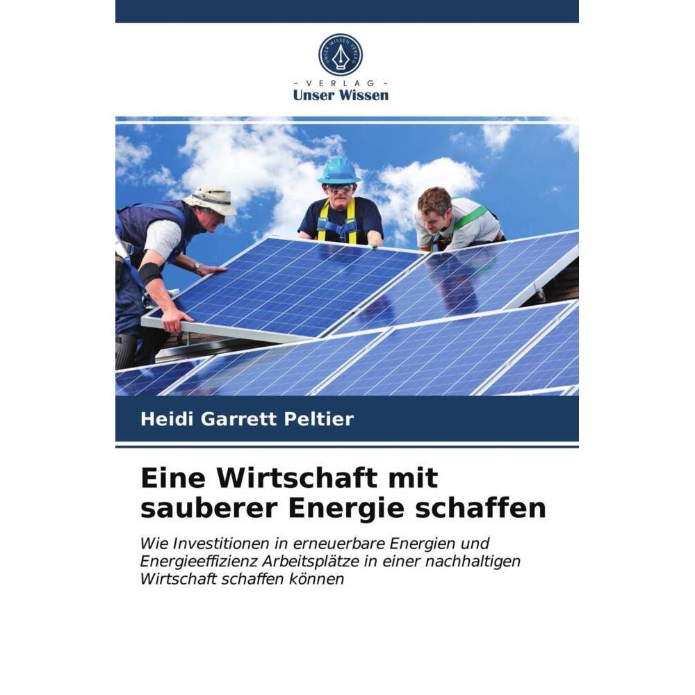 Eine Wirtschaft mit sauberer Energie schaffen, Fachbücher von Heidi Garrett Peltier