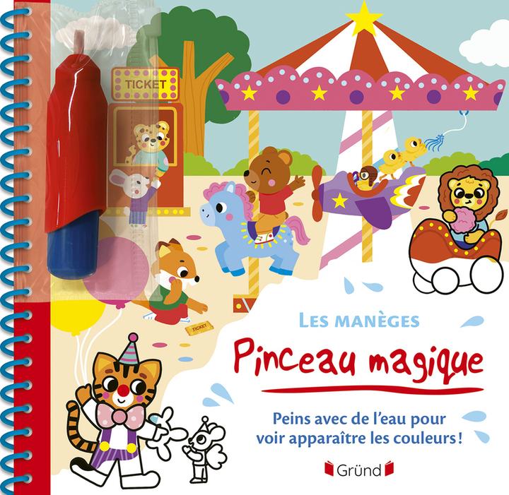 Gründ éditions Pinceau magique : les manèges (Vautier Vanessa, French)