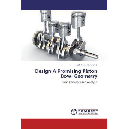 Design A Promising Piston Bowl Geometry, Fachbücher von Satish Kumar Mishra