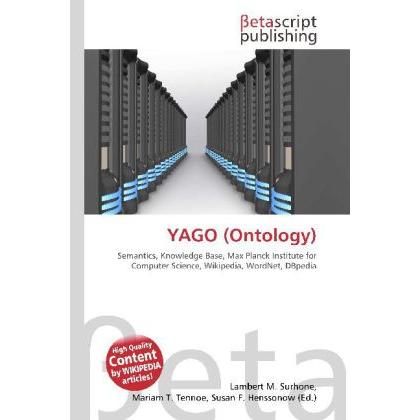 YAGO (Ontology), Fachbücher von Lambert M. Surhone, Miriam T. Timpledon, Susan F. Marseken