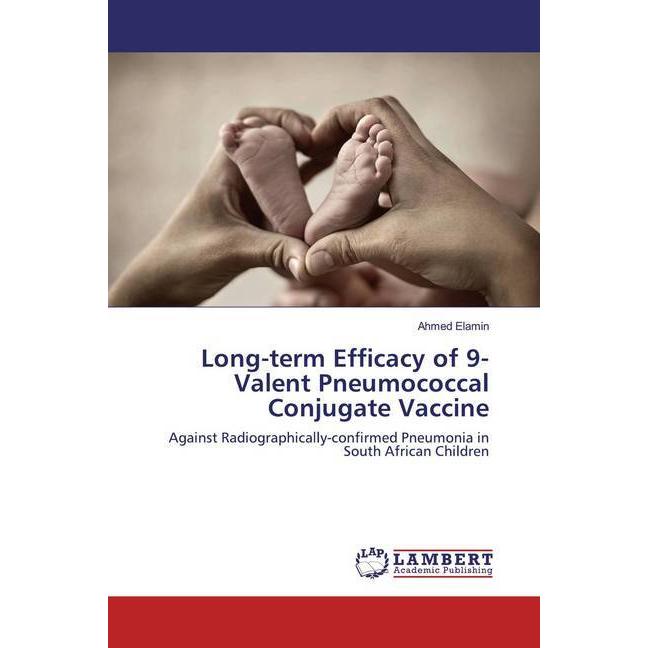 Long-term Efficacy of 9-Valent Pneumococcal Conjugate Vaccine, Fachbücher von Ahmed Elamin