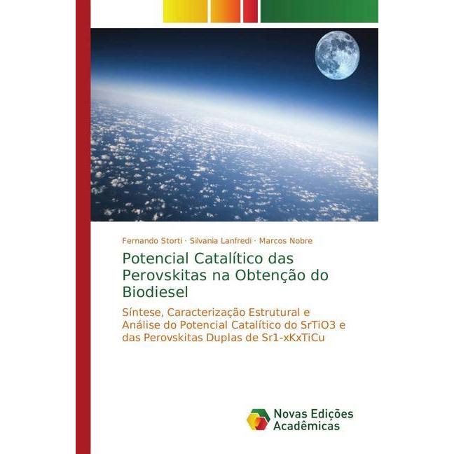 Potencial Catalítico das Perovskitas na Obtenção do Biodiesel, Fachbücher von Silvania Lanfredi, Fernando Storti, Marcos...