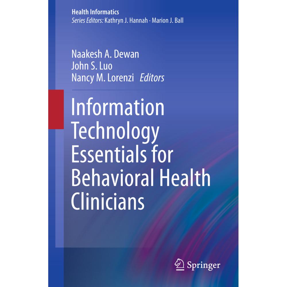 Information Technology Essentials for Behavioral Health Clinicians, Fachbücher von Nancy M. Lorenzi, John Luo, Naakesh D...