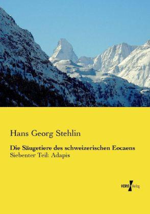 Produktbild Die Säugetiere des schweizerischen Eocaens (Deutsch, Hans Georg Stehlin, 2014)